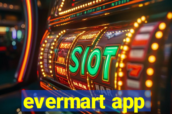 evermart app